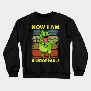 Now I Am Unstoppable TRex Funny Dinosaur Arms Pun Crewneck Sweatshirt